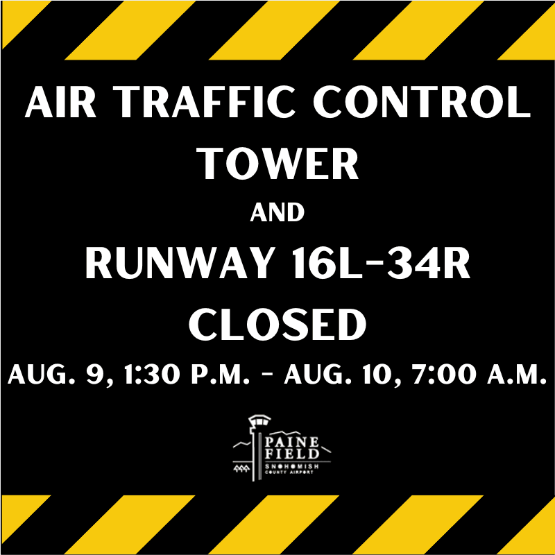 Notice of Air Traffic Control Tower and GA runway closure on 8/9 from 1:30 p.m. to 8/10 at 7 a.m.